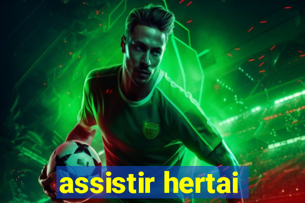 assistir hertai