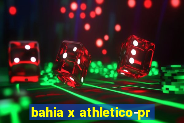 bahia x athletico-pr