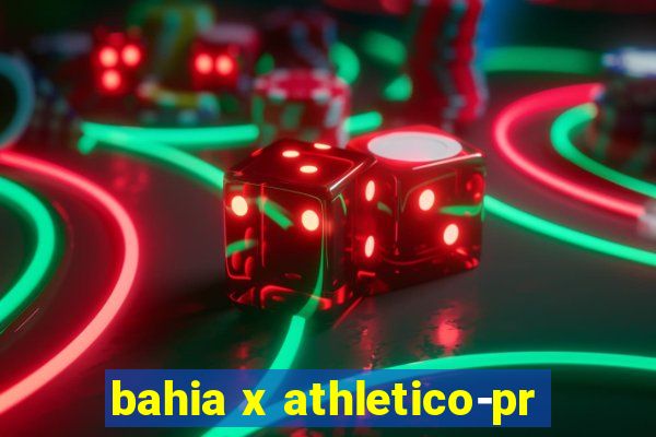 bahia x athletico-pr