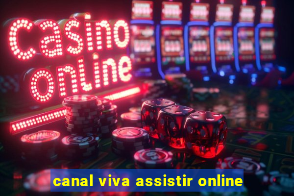 canal viva assistir online