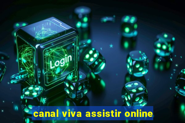 canal viva assistir online