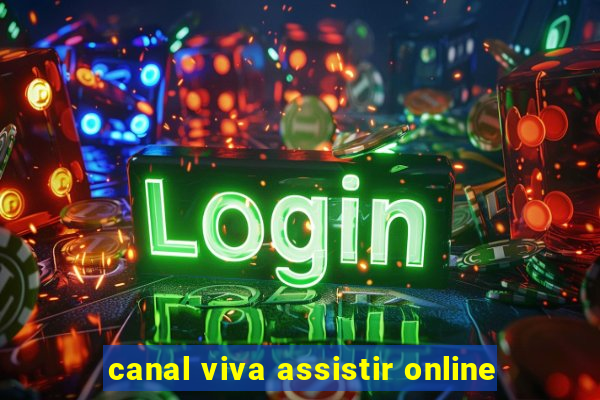 canal viva assistir online