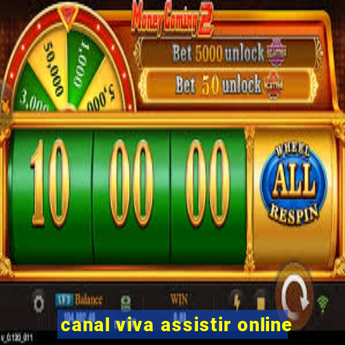 canal viva assistir online