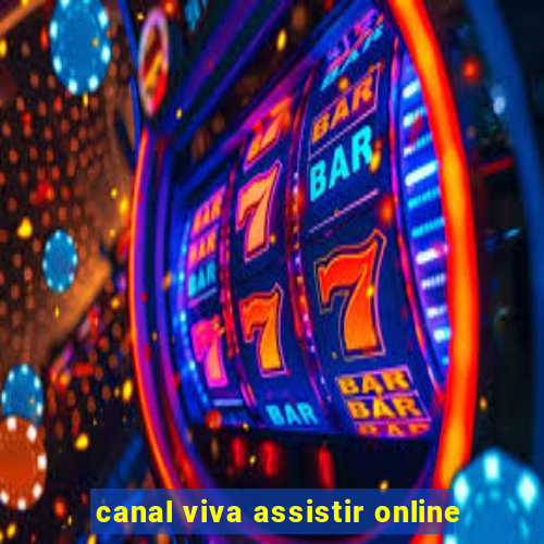 canal viva assistir online