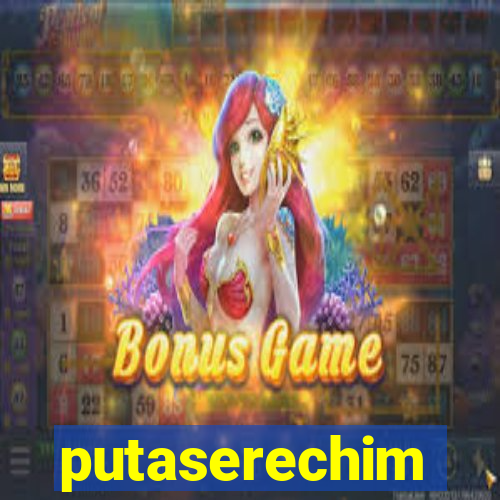 putaserechim