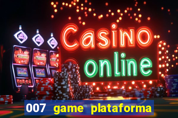 007 game plataforma de jogos