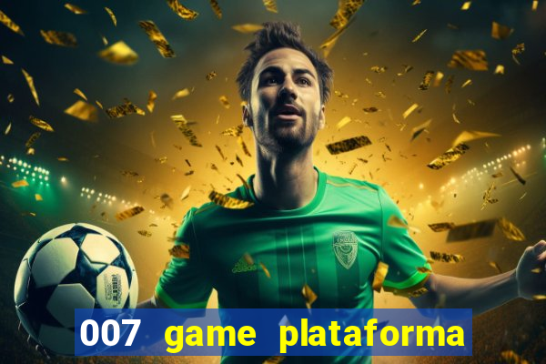 007 game plataforma de jogos