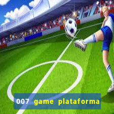 007 game plataforma de jogos