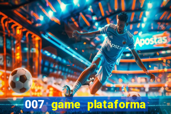 007 game plataforma de jogos