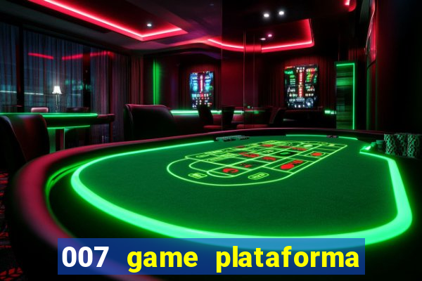 007 game plataforma de jogos