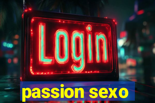 passion sexo