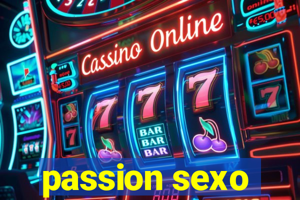 passion sexo