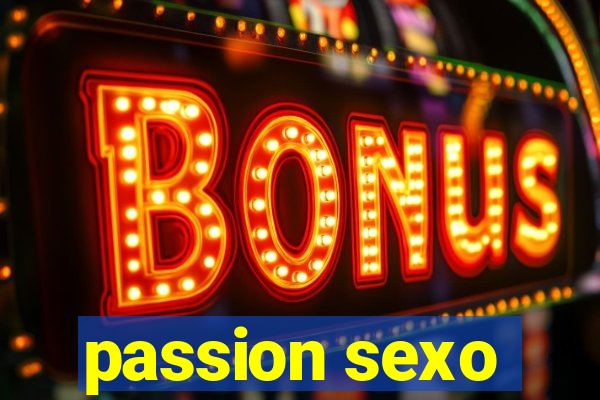 passion sexo