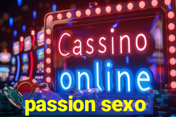 passion sexo