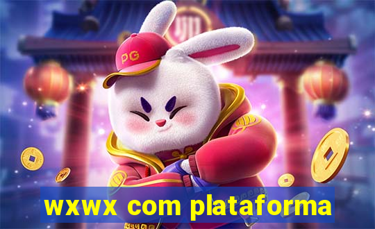 wxwx com plataforma