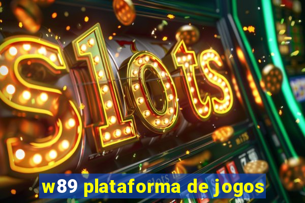 w89 plataforma de jogos