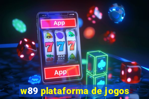 w89 plataforma de jogos