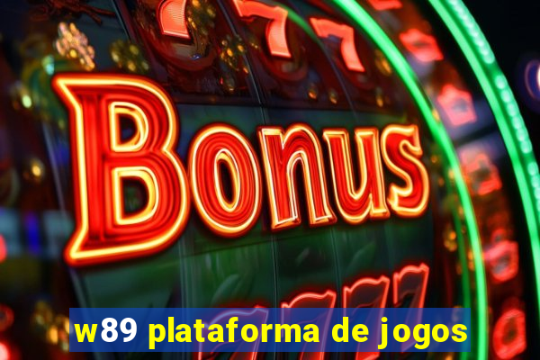 w89 plataforma de jogos