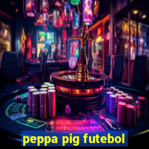 peppa pig futebol