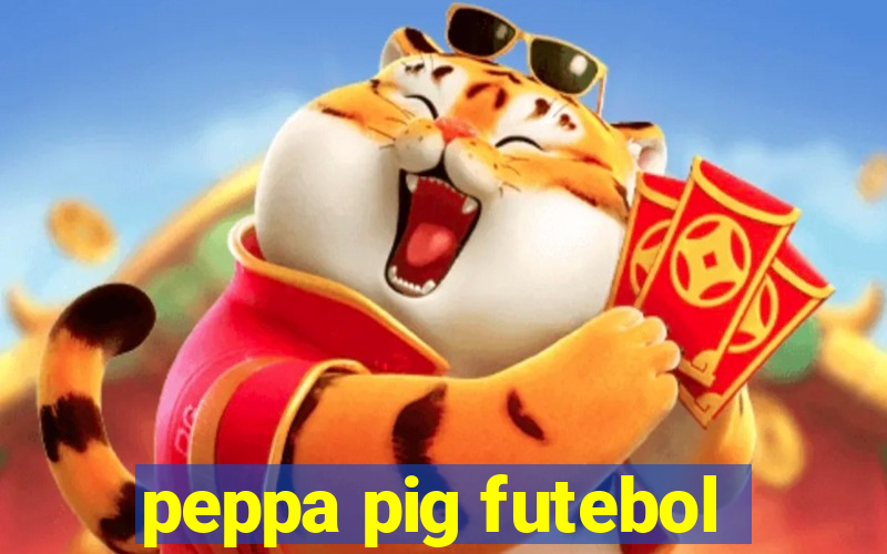 peppa pig futebol