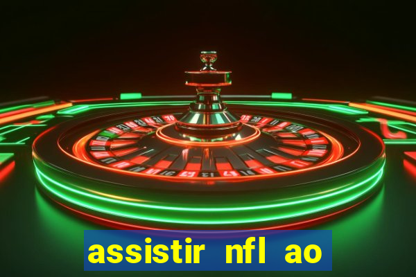 assistir nfl ao vivo gratis