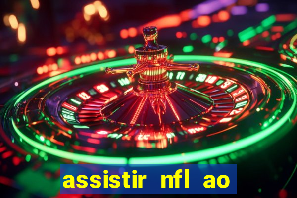 assistir nfl ao vivo gratis