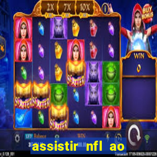 assistir nfl ao vivo gratis