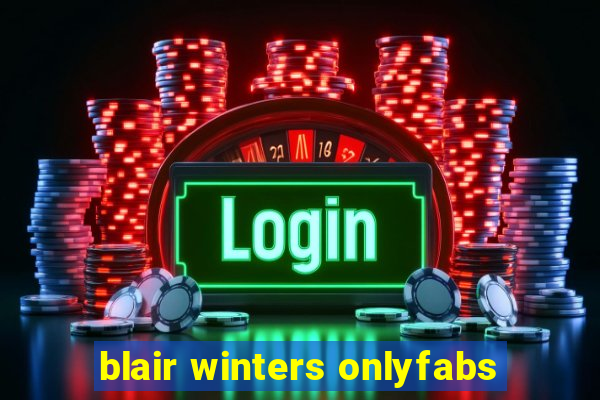 blair winters onlyfabs