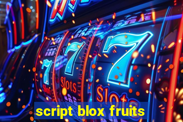 script blox fruits