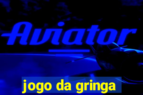 jogo da gringa