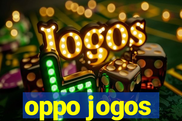 oppo jogos