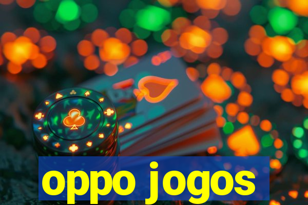 oppo jogos