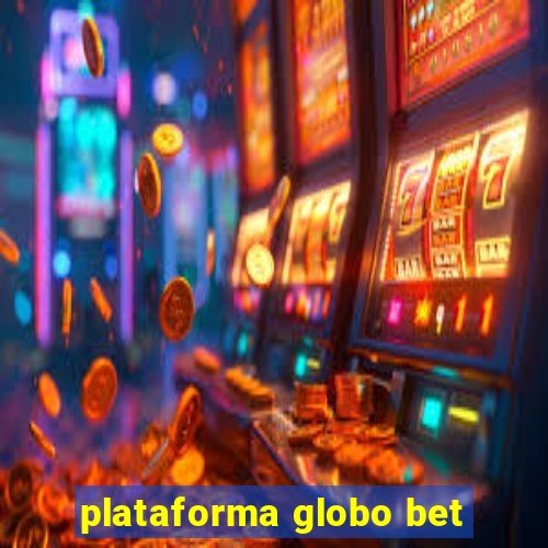 plataforma globo bet