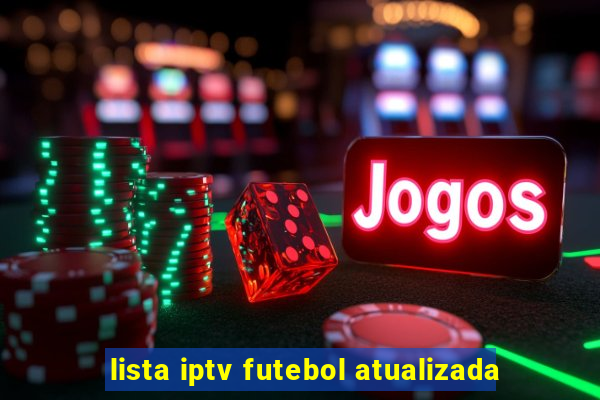 lista iptv futebol atualizada