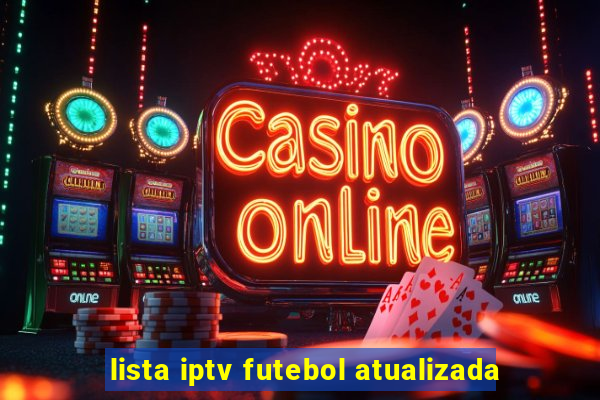 lista iptv futebol atualizada