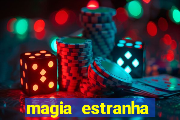 magia estranha filme completo dublado