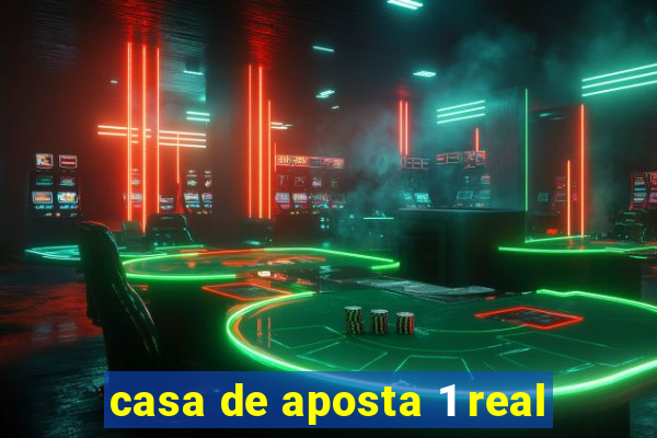 casa de aposta 1 real