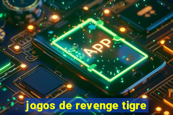 jogos de revenge tigre