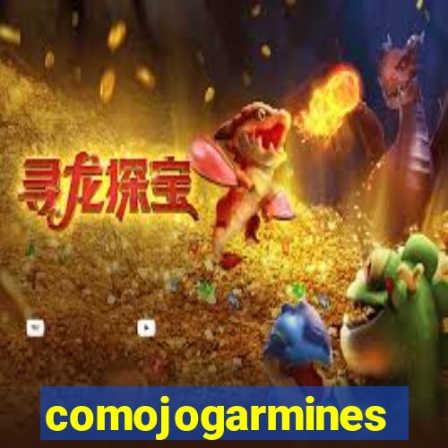 comojogarmines