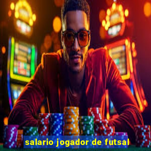 salario jogador de futsal