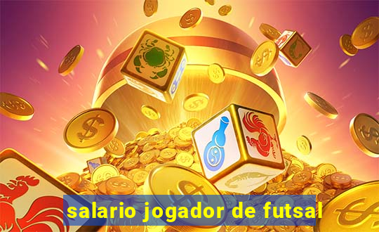 salario jogador de futsal