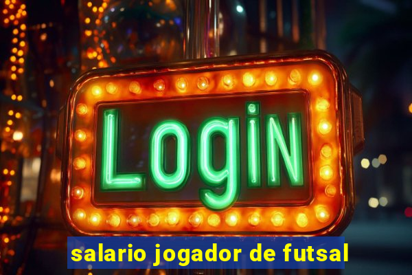 salario jogador de futsal