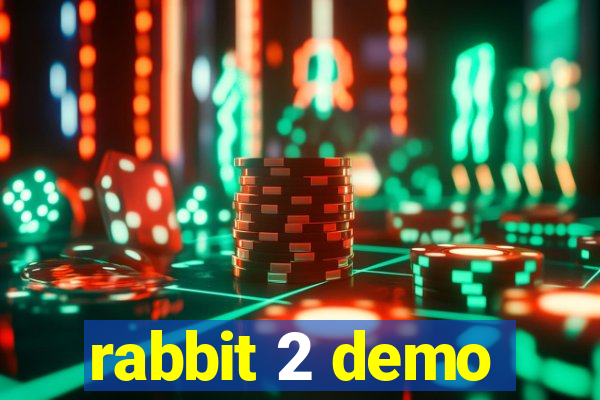 rabbit 2 demo