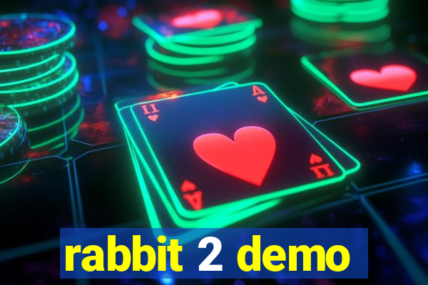 rabbit 2 demo