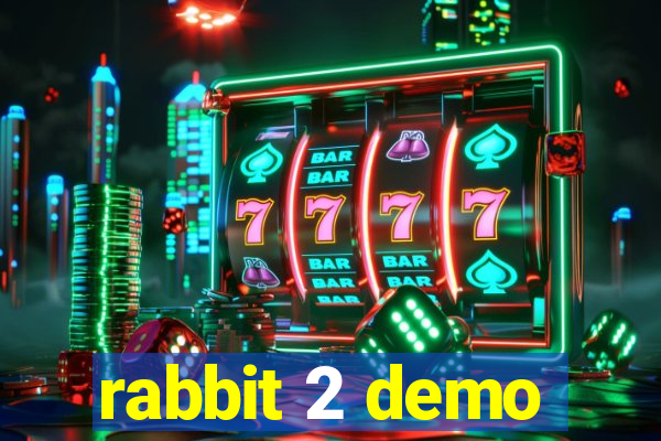 rabbit 2 demo