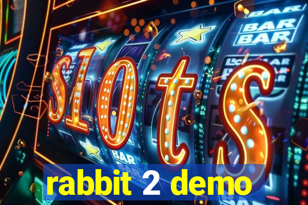 rabbit 2 demo