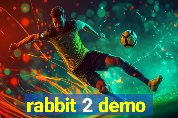 rabbit 2 demo