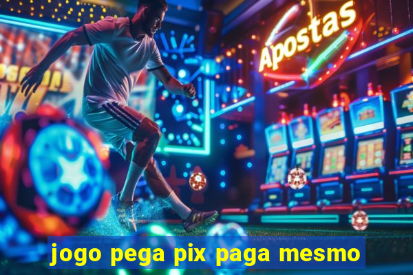 jogo pega pix paga mesmo