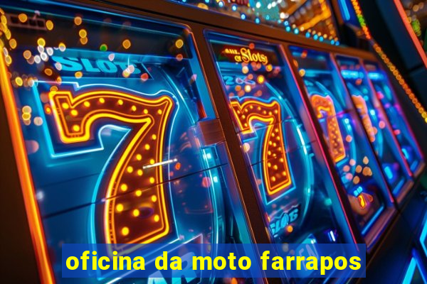 oficina da moto farrapos