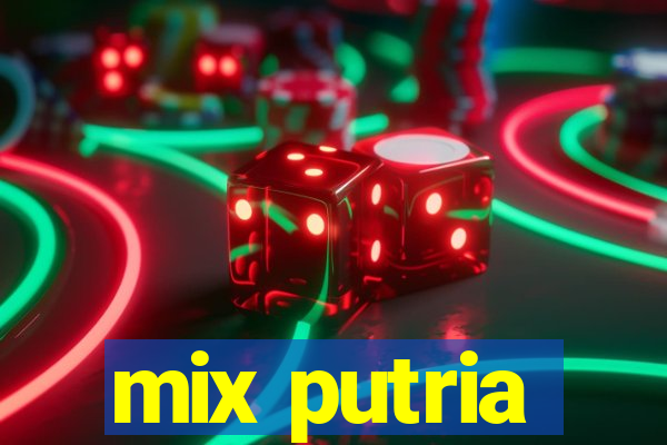 mix putria